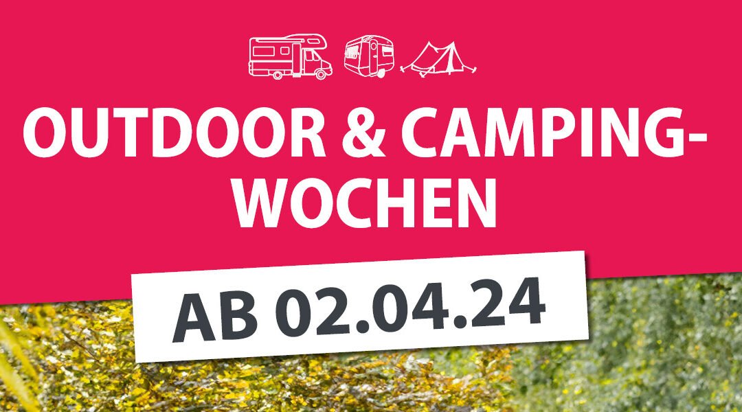 Ab 02.04.24: Outdoor und Camping-Wochen bei GLAESERtextil